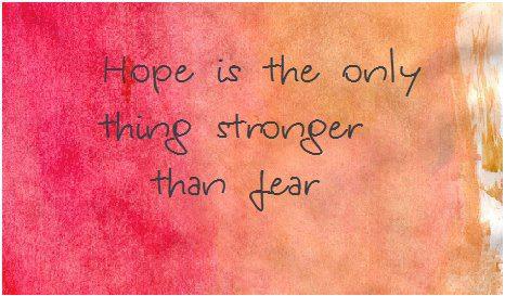  Hope ends fear