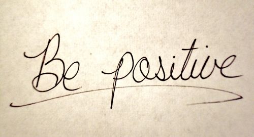  Consciously, be positive