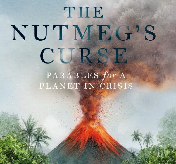  The Nutmeg’s Curse traces the impact of colonialism through the spice