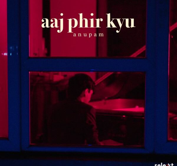  Aaj Phir Kyun, Anupam Mukherjee’s second song released