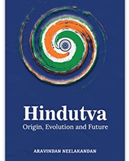  Want to know what Hindutva is? Read ‘Hindutva’ by A Neelakandan