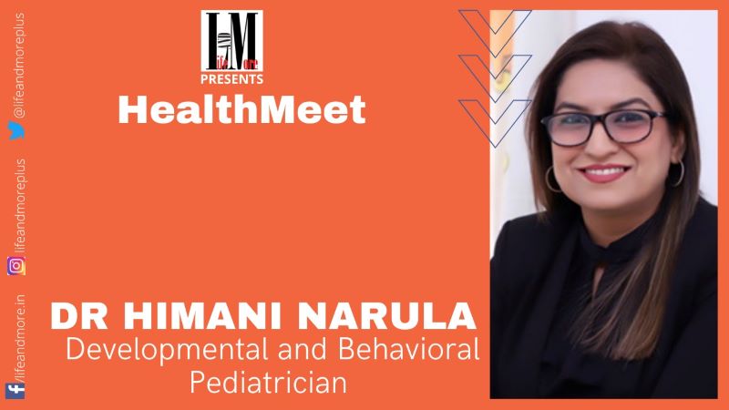  HealthMeet – Dr Himani Narula, Development & Behavioral Pediatrician