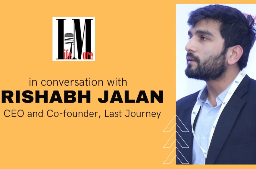  In conversation with Rishabh Jalan, CEO & Co-Founder, Last Journey