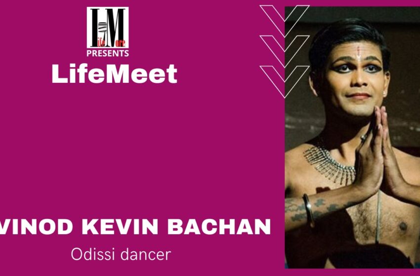  LifeMeet – Odissi Dancer Vinod Kevin Bachan