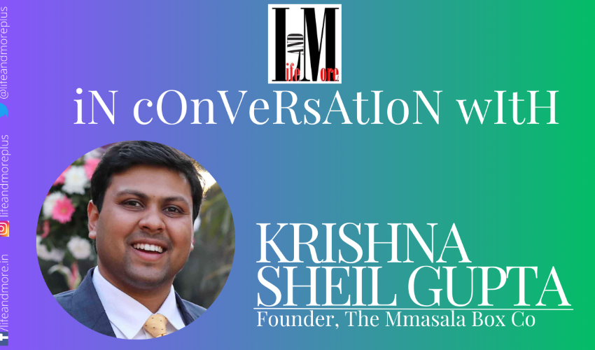  In conversation with Krishna S Gupta, Founder – The Mmasala Box Co