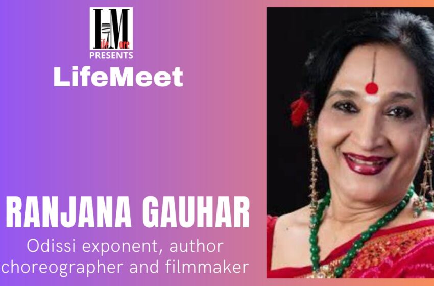  LifeMeet – Ranjana Gauhar, Odissi Exponent