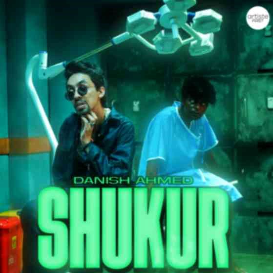  Shukur is a peppy melody about importance of gratitude, says Danish Ahmed