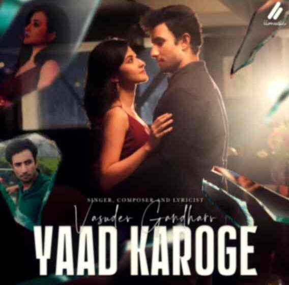  Yaad Karoge by Vasudev Gandharv talks about misunderstandings in love