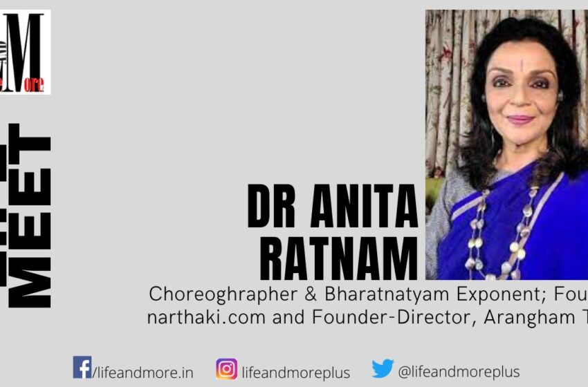  LifeMeet – Dr Anita Ratnam, Founder narthaki.com and Founder-Director, Arangham Trust